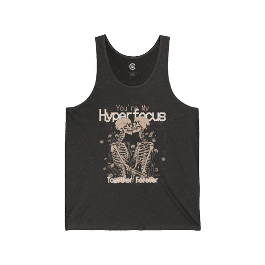 You're My Hyperfocus l Unisex Comfort Tank